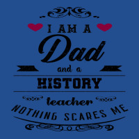 I Am A Dad And A History Teacher Nothing Scares Me Unisex Hoodie | Artistshot