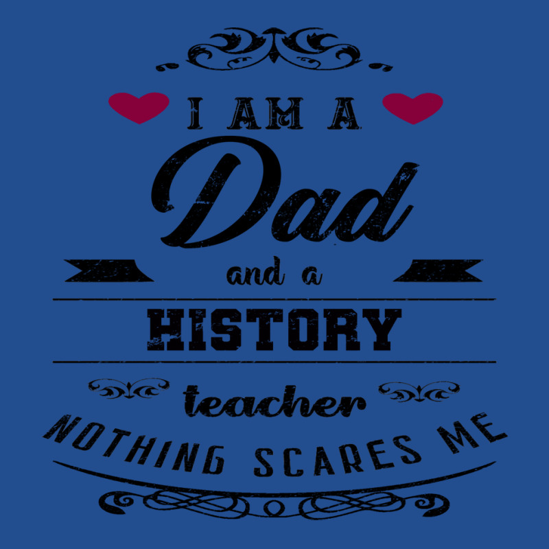 I Am A Dad And A History Teacher Nothing Scares Me Crewneck Sweatshirt | Artistshot