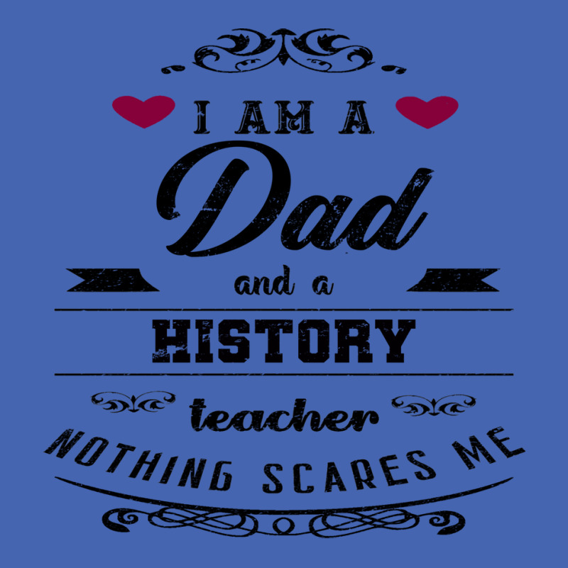 I Am A Dad And A History Teacher Nothing Scares Me Zipper Hoodie | Artistshot