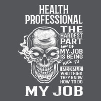 Health Professional T  The Hardest Part Gift Item Ladies Fitted T-shirt | Artistshot