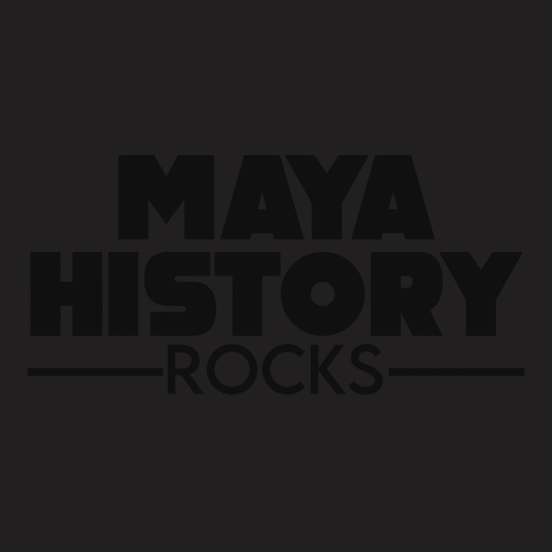 Maya History Major Gift Quote T-shirt | Artistshot