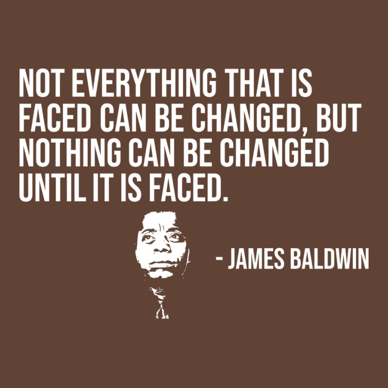 Not Everything That Is Faced Can Be Changed James T-shirt | Artistshot