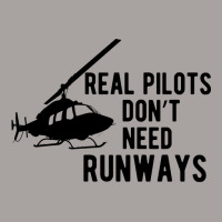 Helicopter Pilot Real Pilots Dont Need Runways Sta Racerback Tank | Artistshot