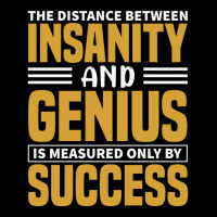 The Distance Between Insanity And Geniues Is Measu Unisex Jogger | Artistshot