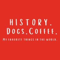 History Coffee And Dogs Funny Graphic T-shirt | Artistshot