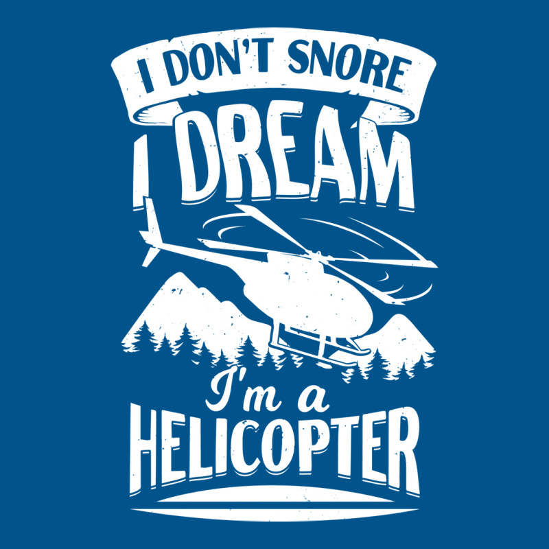 I Dont Snore I Dream Im A Helicopter Blue Classic T-shirt by kipgenarguinc | Artistshot