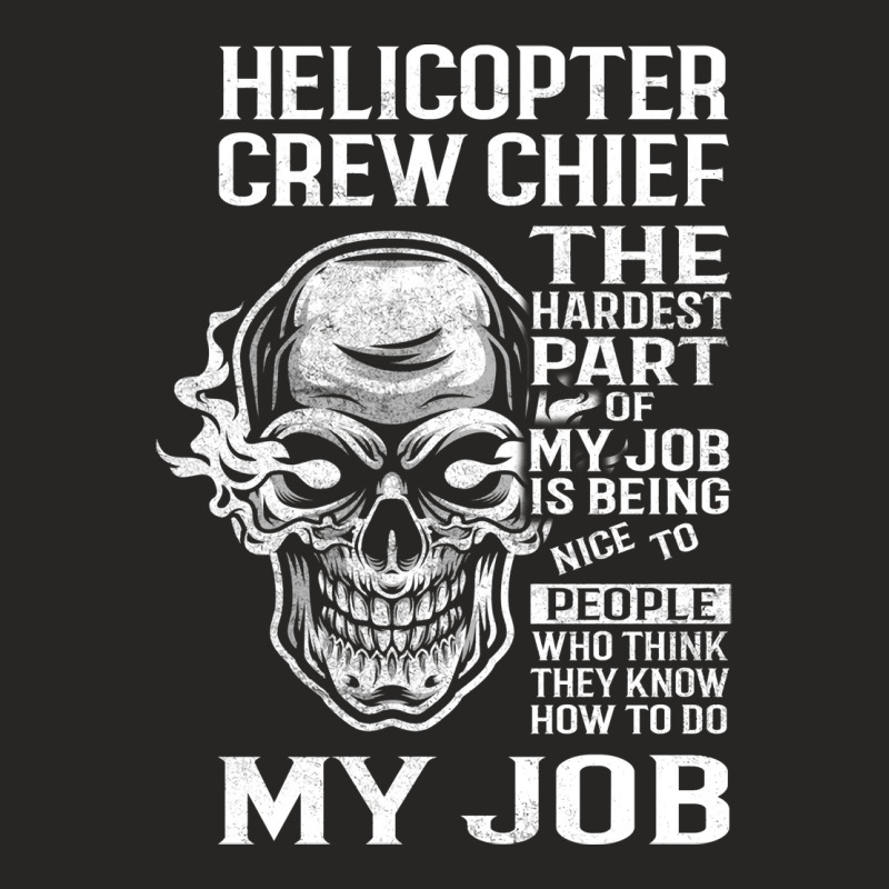 Helicopter Crew Chief T  The Hardest Part Gift Ite Ladies Fitted T-Shirt by ninnutduau | Artistshot