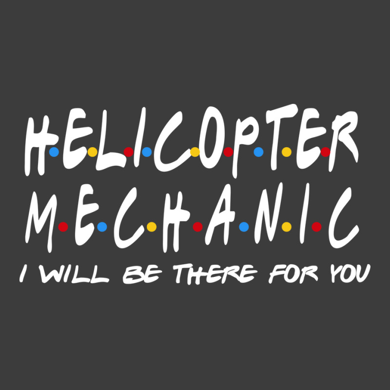 Helicopter Mechanic Ill Be There For You Men's Polo Shirt | Artistshot