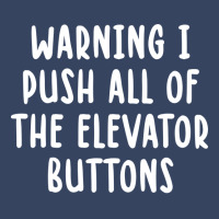 Warning I Push All Of The Elevator Buttons Vintage Exclusive T-shirt | Artistshot