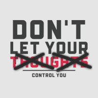 Dont Let Thoughts Control You Mental Health Exclusive T-shirt | Artistshot