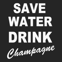 Save Water Drink Champagne Unisex Hoodie | Artistshot