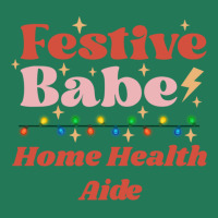 Home Health Aide Festive Babe Fun Holiday Design R Ladies Fitted T-shirt | Artistshot