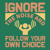 Ignore The Noise And Follow Your Own Choice 70s Ladies Fitted T-shirt | Artistshot