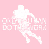 Only You Can Do The Work Football Running Back Ins Graphic T-shirt | Artistshot