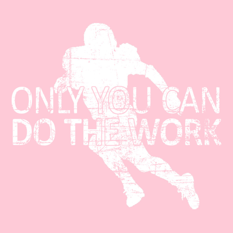 Only You Can Do The Work Football Running Back Ins Graphic T-shirt by ghazaluboldik | Artistshot