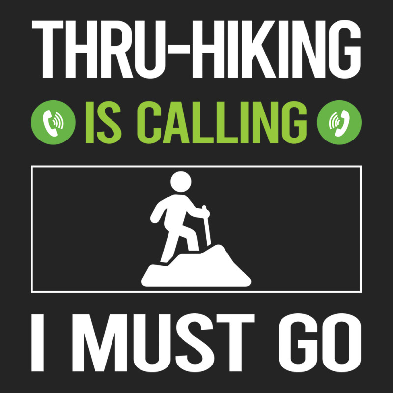 It Is Calling I Must Go Thruhiking Thru Hiking Hik 3/4 Sleeve Shirt | Artistshot