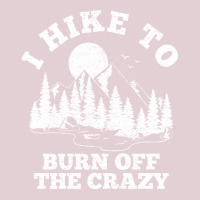 I Hike To Burn Off The Crazy Funny Hiking Hiker Ou Ladies Fitted T-shirt | Artistshot