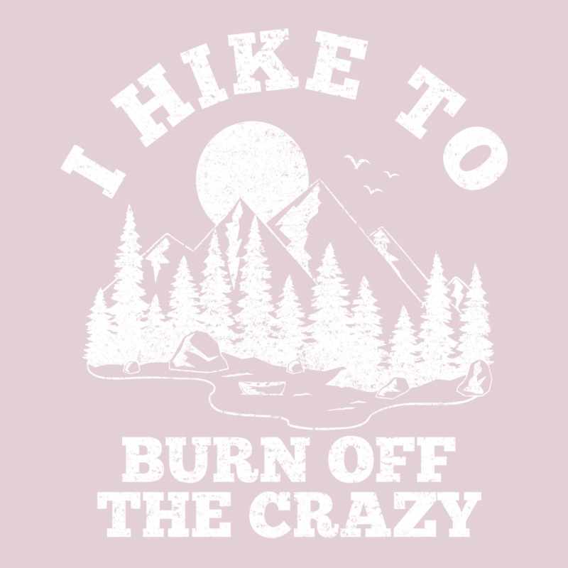 I Hike To Burn Off The Crazy Funny Hiking Hiker Ou Ladies Fitted T-Shirt by melaunroeweh | Artistshot