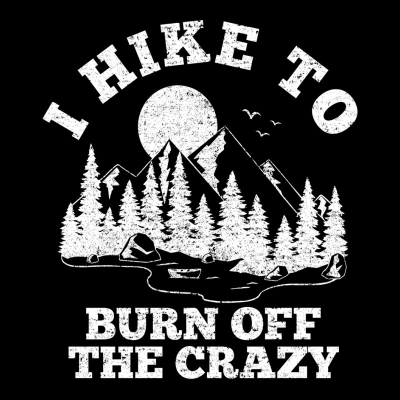 I Hike To Burn Off The Crazy Funny Hiking Hiker Ou Legging by melaunroeweh | Artistshot