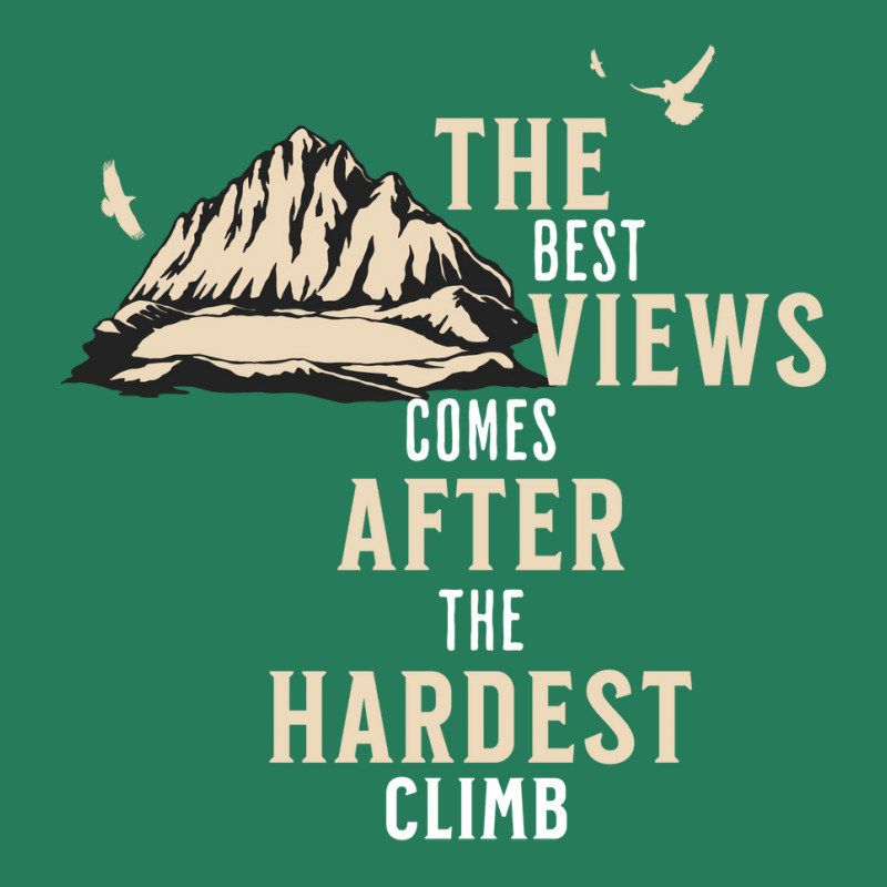 The Best View Comes After The Hardest Climb Girl T-shirt | Artistshot