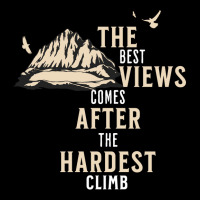 The Best View Comes After The Hardest Climb Girl Long Sleeve Shirts | Artistshot