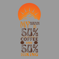 My Brain Is 50 Coffee And 50 Hiking Funny Love Graphic T-shirt | Artistshot