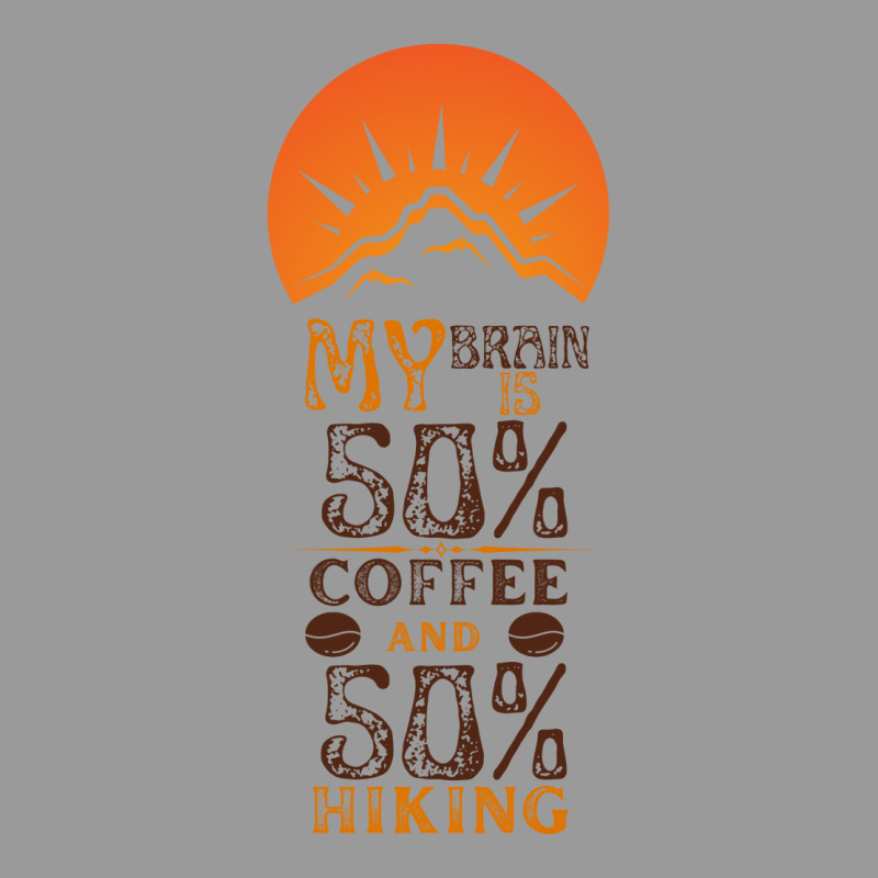 My Brain Is 50 Coffee And 50 Hiking Funny Love Graphic T-shirt | Artistshot