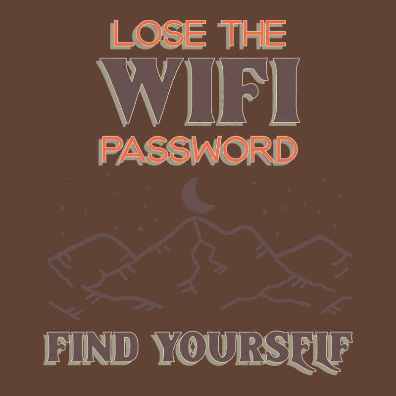 Lose The Wifi Password Find Yourself Wander Hiking T-shirt | Artistshot