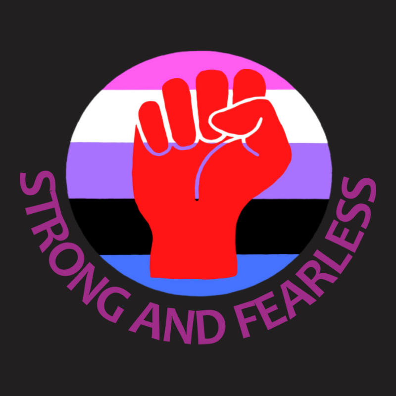 Gender Fluid Activist Strong And Fearless Blue T-shirt | Artistshot