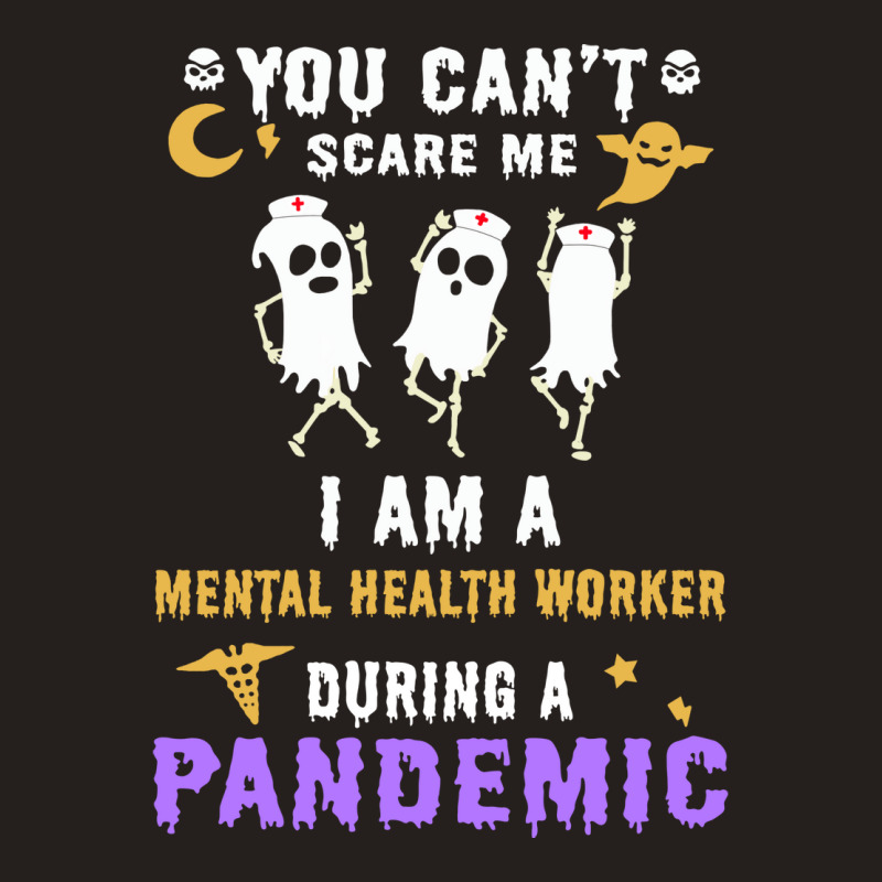 Halloween Boo You Cant Scare Me I Am A Mental Heal Tank Top | Artistshot