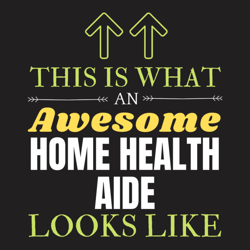 Home Health Aide Nostalgia T-Shirt by raginmanerys | Artistshot