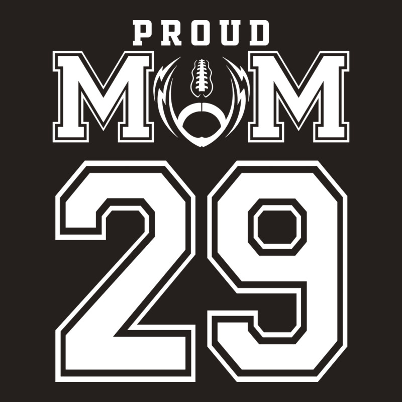 Custom Proud Football Mom Number 29 Personalized F Tank Top by strosesimonsf | Artistshot