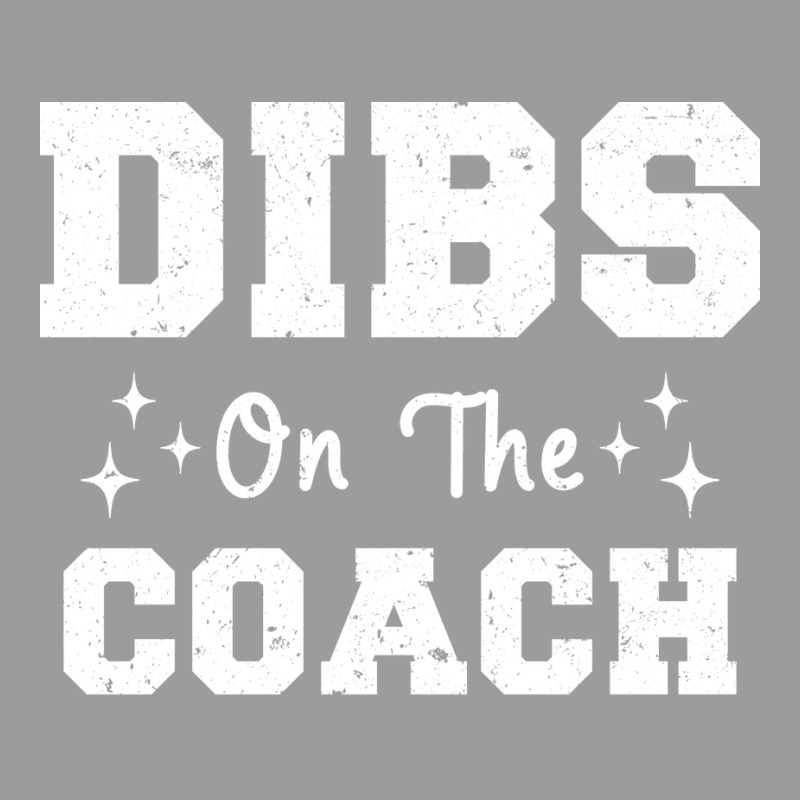 Dibs On The Coach Football Coach High School Coach Classic T-shirt by strosesimonsf | Artistshot