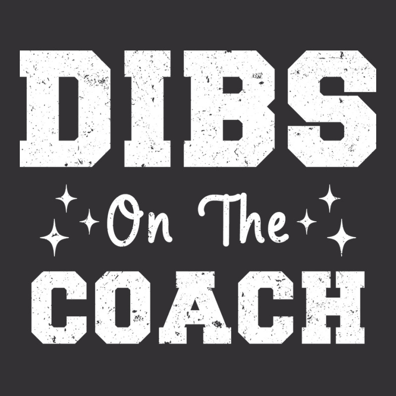 Dibs On The Coach Football Coach High School Coach Vintage Short by strosesimonsf | Artistshot