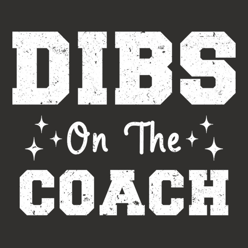 Dibs On The Coach Football Coach High School Coach Champion Hoodie by strosesimonsf | Artistshot