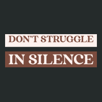 Dont Struggle In Silence Mental Health Month Funny Women's Triblend Scoop T-shirt | Artistshot