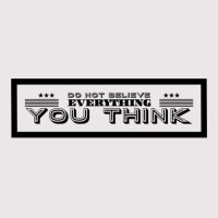 Do Not Believe Everything You Think Funny Pocket T-shirt | Artistshot