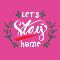 Lets Stay Home Green T-shirt | Artistshot