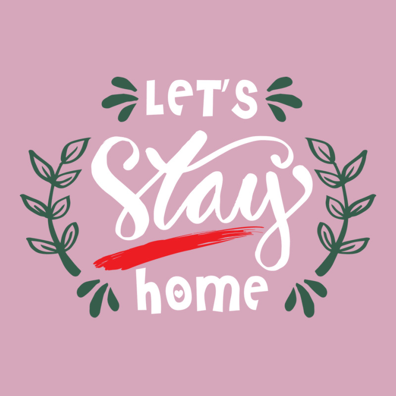 Lets Stay Home Green Classic T-shirt | Artistshot