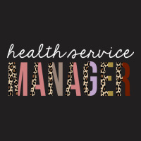 Health Service Manager Leopard Print Funny Gift Hi T-shirt | Artistshot