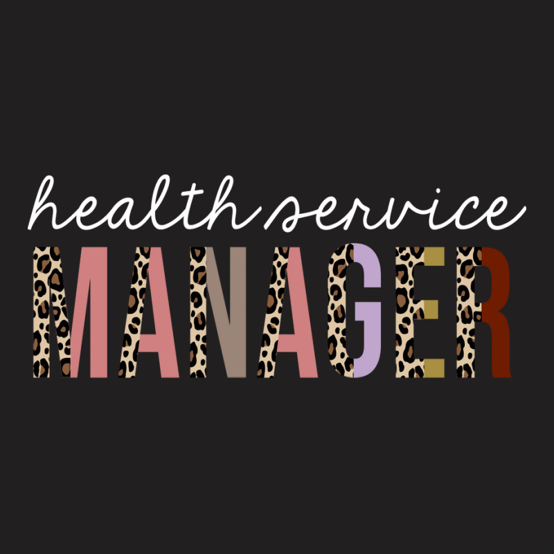 Health Service Manager Leopard Print Funny Gift Hi T-shirt | Artistshot