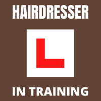 Hairdresser In Training Funny (1) T-shirt | Artistshot