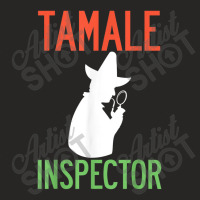 Tamale Inspector Mexican Holiday Christmas Food Champurrado Ladies Fitted T-shirt | Artistshot