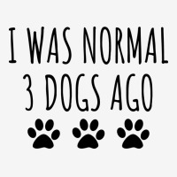 I Was Normal 3 Dogs Ago Green Classic T-shirt | Artistshot