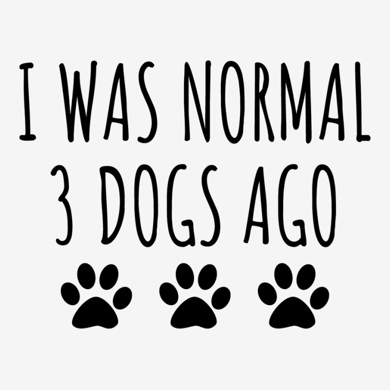 I Was Normal 3 Dogs Ago Green Classic T-shirt by lindeaucterr | Artistshot