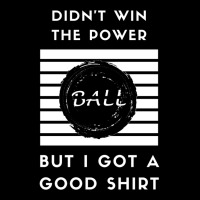 Didn't Win The Powerball1 Pocket T-shirt | Artistshot