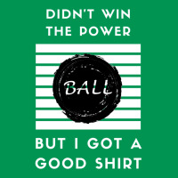 Didn't Win The Powerball1 Classic T-shirt | Artistshot