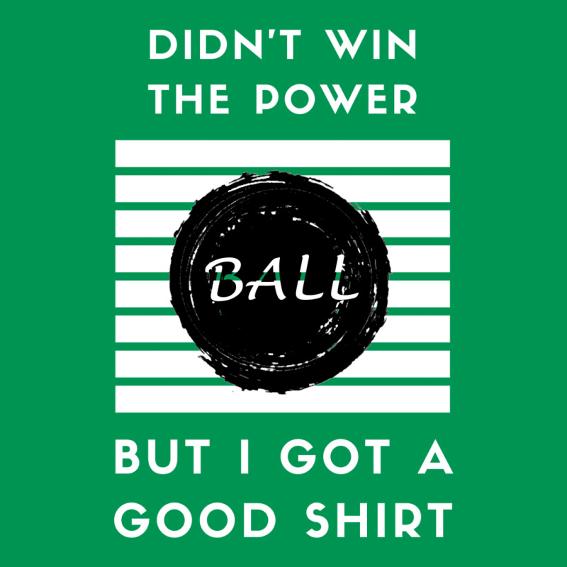 Didn't Win The Powerball1 Classic T-shirt | Artistshot