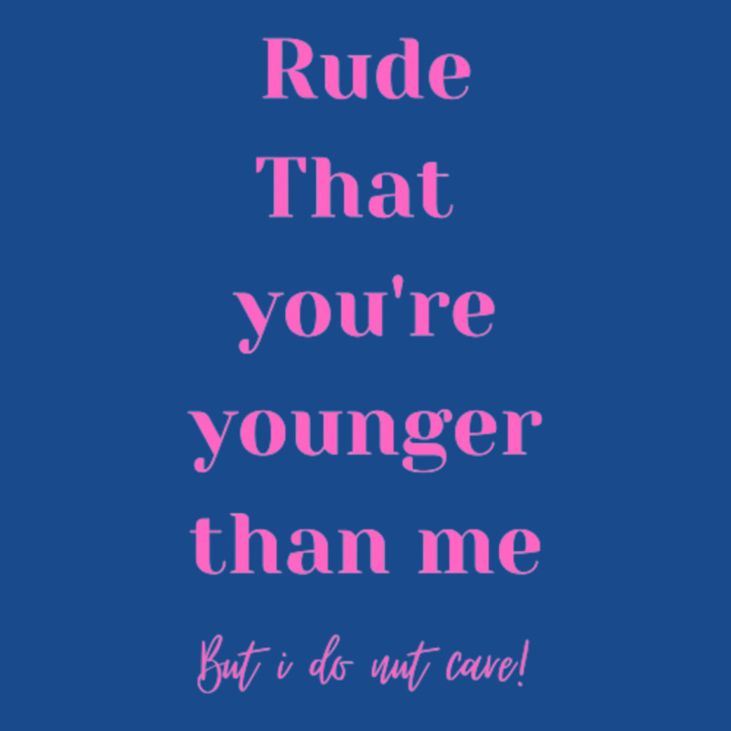 Valentines Day Quotes Happy Birthday Younger Than Tank Top | Artistshot