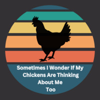 Sometimes I Wonder If My Chickens Are Thinking Abo Vintage Hoodie | Artistshot